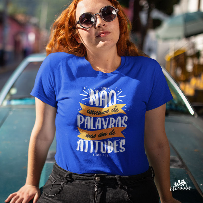 Camiseta Feminina "Não amemos de palavras, mas sim de atitudes"