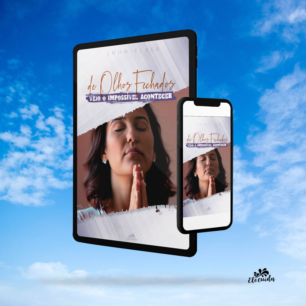 Ebook "De Olhos Fechados, Vejo o Impossível Acontecer!"
