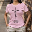 Camiseta Feminina "Jesus Morreu na cruz em meu lugar"