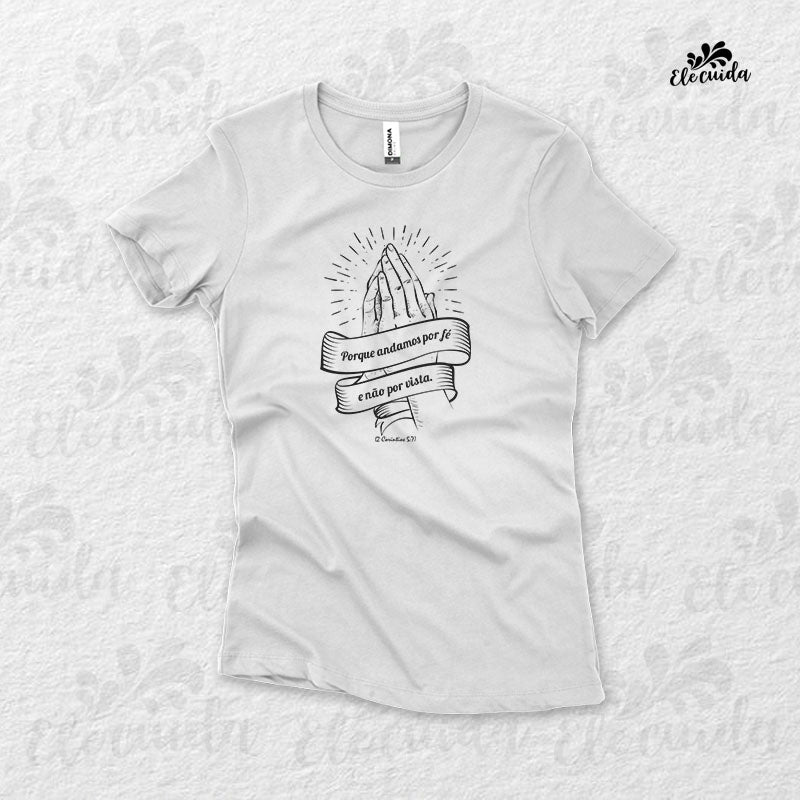 Camiseta Feminina "Andamos por fé e não por vista"